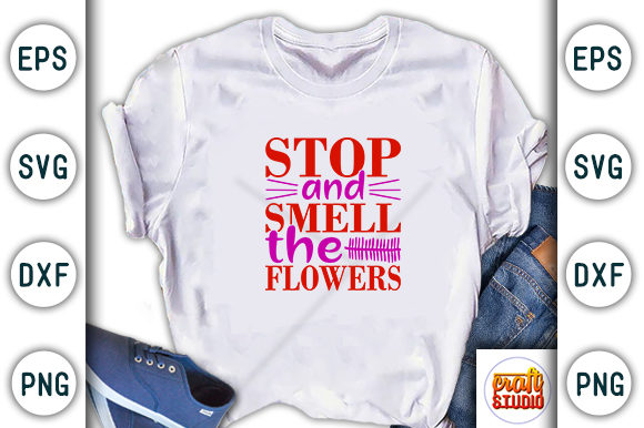 Garden Svg Design, Stop and Smell the F Graphics and T-Shirt Designs